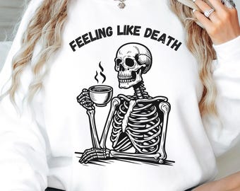Funny Coffee Skeleton Sweatshirt - Coffee Lover Gift