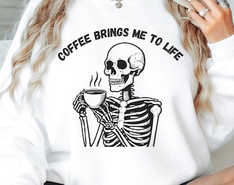Coffee Skeleton Sweatshirt: Funny Caffeine Addict Gift