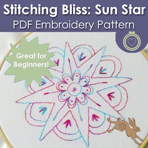 May include: A white embroidery hoop with a colorful sun star design. The design features a star with a flower in the center, surrounded by concentric circles of pink, blue, and purple thread. The text "Stitching Bliss: Sun Star PDF Embroidery Pattern" is at the top of the image. The text "Great for Beginners!" is in a green speech bubble on the left side of the image.