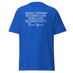 Thomas Jefferson Quote Shirt: Anti Tyranny Patriot Tee