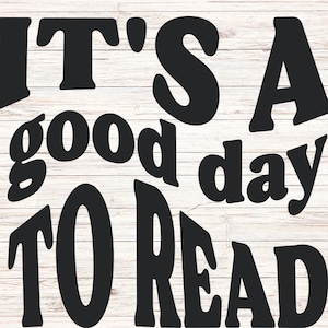 Book Lover SVG, It&#39;s A Good Day To Read SVG, Book Quotes svg, it&#39;s a good day, digital download file, digital printables, Book svg, to read