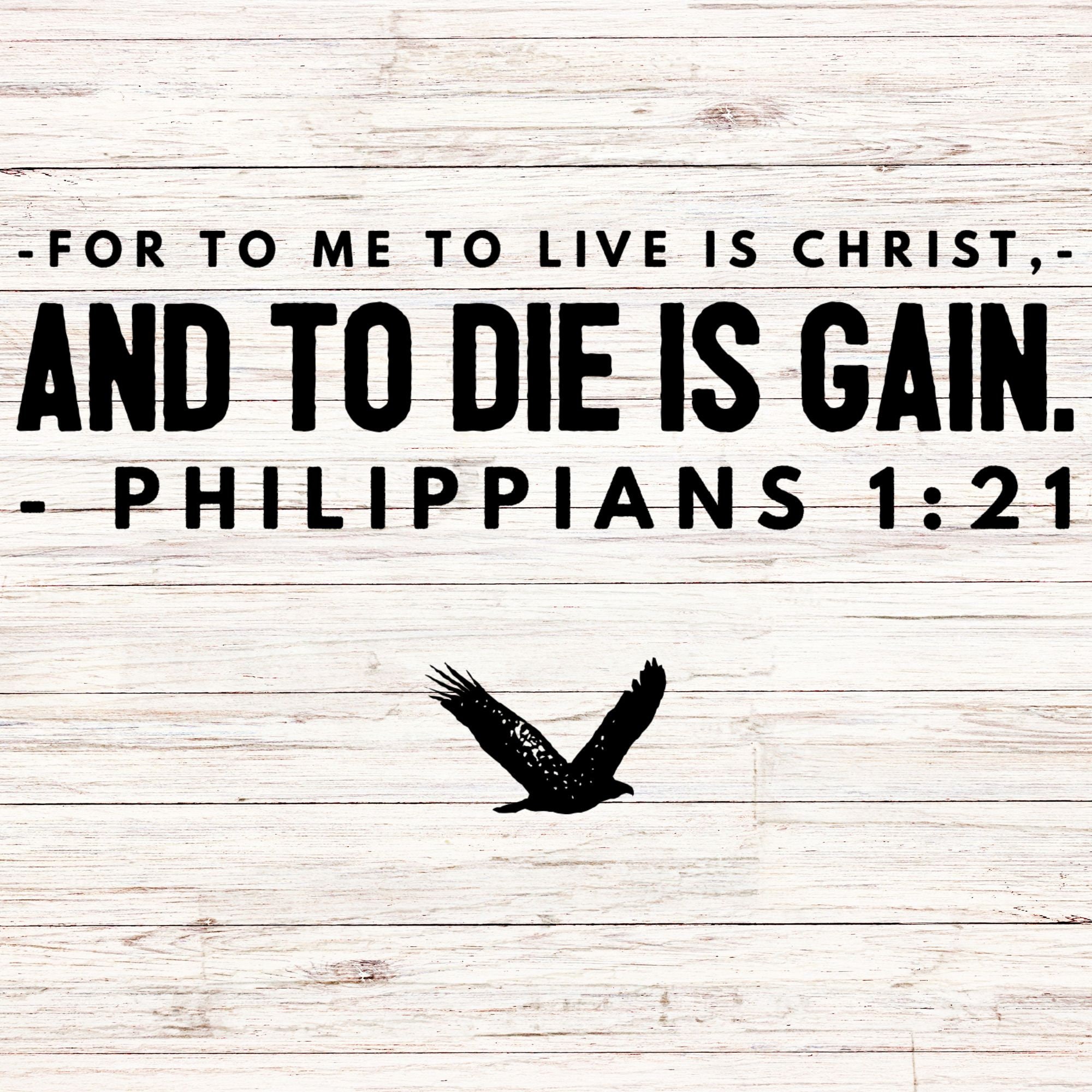 Christian SVG, Philippians 1:21 SVG, Live Is Christ SVG, Die Is Gain svg, Philippians png, digital download file,svg file download,Jesus svg