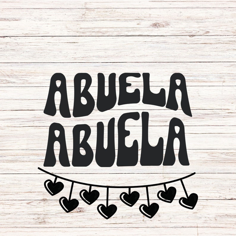 Abuela SVG, Abuela Png, Abuela Hearts Svg, Abuela Hearts Png, Grandmother Svg, Grandmother Png ...