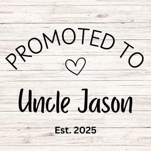 Oncle SVG personnalisé, promu oncle 2025 SVG, oncle PNG, faire-part de bébé, cadeau personnalisé de révélation de grossesse pour frère personnalisé