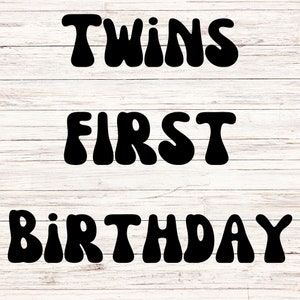 Twins First Birthday SVG, Twins SVG, First Birthday svg, Birthday svg, Twins First svg, Birthday png, Twins png, Twins First Birthday PNG