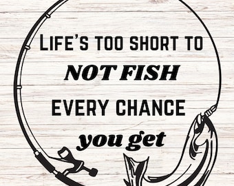 Pesca SVG PNG, Cita "La vida es muy corta", Arte con caña de pescar (Descarga digital)