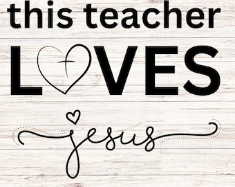 Christian SVG, this teacher loves Jesus svg, this teacher loves Jesus png, Jesus svg, religious svg, digital download file,digital printable