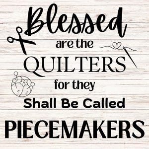 Quilt SVG, Quilten SVG, gesegnet sind die Quilter, denn sie werden Stückmacher genannt, Quilter, gesegnet, Geschenk für Quilter, religiöse Quilt