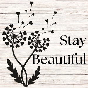 Blijf mooi SVG, mooie svg, bloem svg, motiverende svg, inspirerende svg, positieve sfeer, digitaal downloadbestand, digitale printables