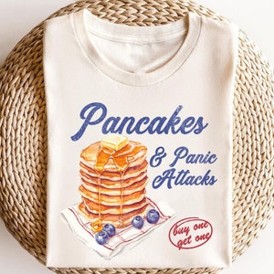 Funny Pancakes & Panic Attacks Shirt: Mental Health Foodie Tee