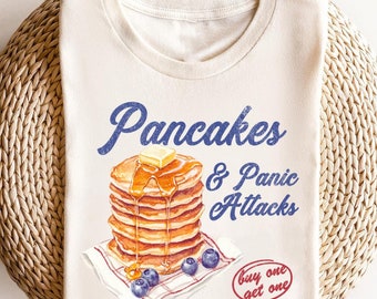 Funny Pancakes & Panic Attacks Shirt: Mental Health Foodie Tee