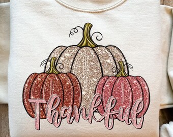 Thankful Pumpkin Sweatshirt: Women's Thanksgiving Shirt