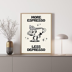 Więcej Espresso Mniej Depresso Plakat Zabawny Prezent, Sztuka Ścienna Vintage Coffee, Uroczy Czarno-Biały Wydruk Z Kreskówek, Modny Wystrój Domu