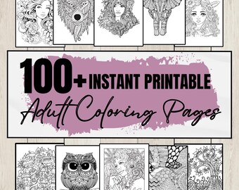 100+ Detailed Coloring Pages for Adults & Teens (Digital Download)