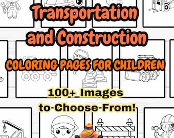 100+ Transportation & Construction Coloring Pages for Children (Digital Download)