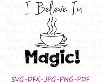 I Believe In Magic Silhouette SVG File Digital Download TShirt, Wallart, More