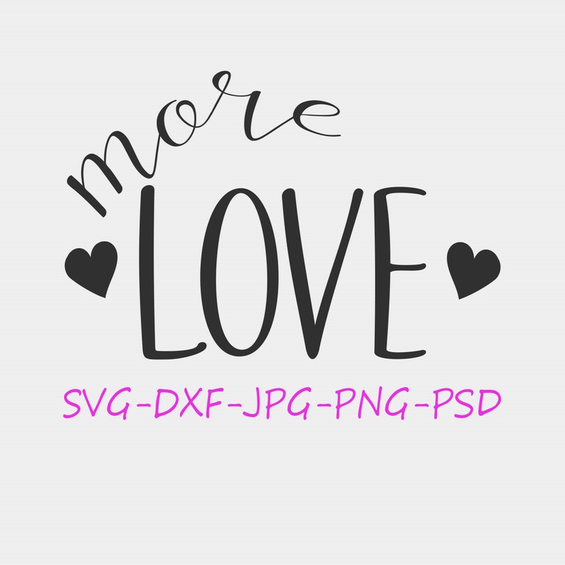 Download More Love Silhouette Cricut SVG File Digital Download for | Etsy