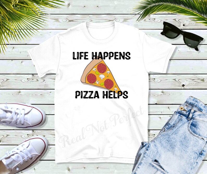 Life Happens Pizza Helps Sublimation Image JPG and PNG Files For Shirts and More