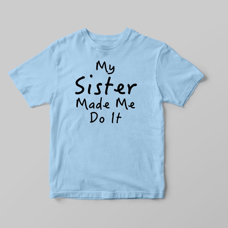 Download My Sister Made Me Do It Silhouette Cricut SVG File Digital ...