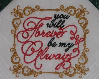 Wedding handkerchief with You will Forever be my Always 181 Embroidered handkerchief