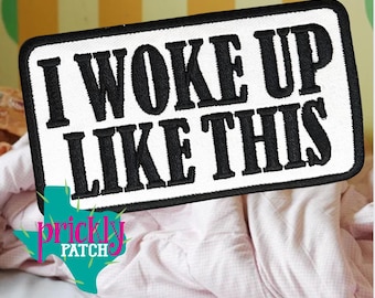 I Woke Up Like This Patch