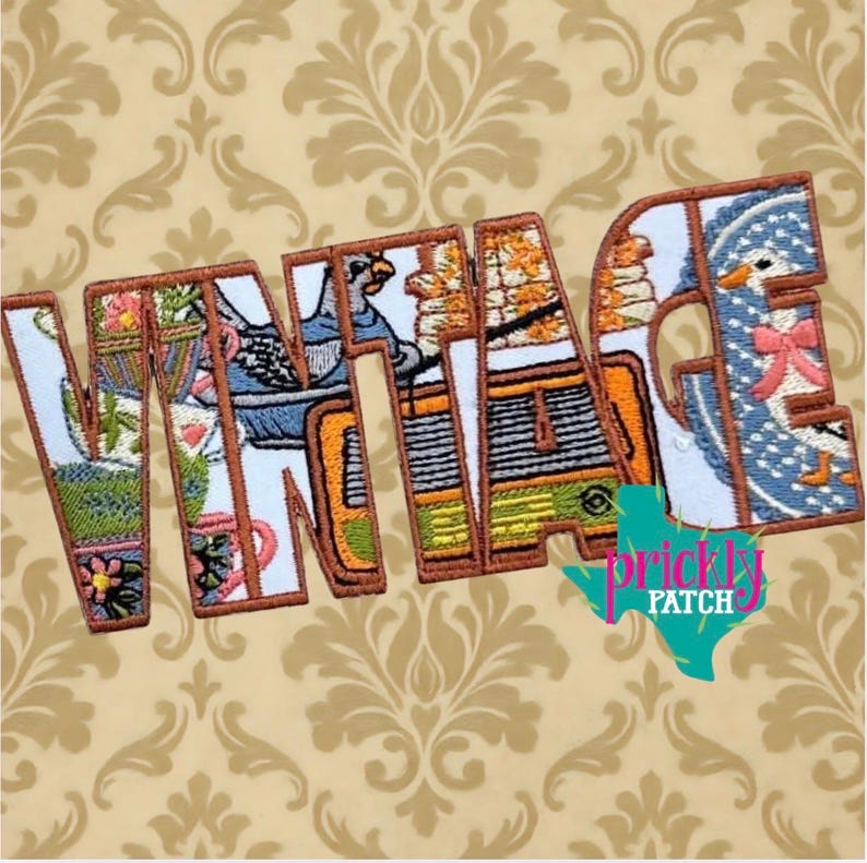 May include: Embroidered patch spelling "VINTAGE" with various designs inside each letter, including a cactus, bird, and goose. The patch has a brown border and is set against a beige background with a floral pattern. The Prickly Patch logo is in the bottom right.