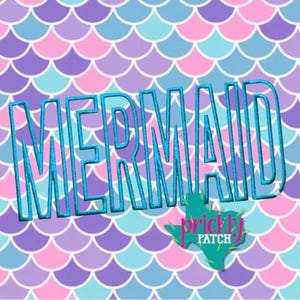 May include: A digital graphic featuring a repeating pattern of overlapping scales in shades of pink, purple, and light blue. The word MERMAID is written in large, bright blue outlined letters, with a green Texas-shaped logo labeled PRICKLY PATCH.