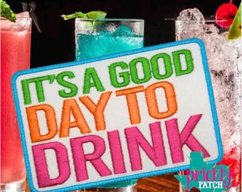 Good Day to Drink Iron-On Embroidered Patch