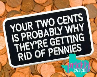 PRE-ORDER Your Two Cents Iron-on Embroidered Patch - 5 pack