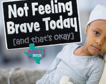 Not Feeling Brave Iron-On Embroidered Patch