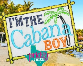 I’m the Cabana Boy Iron-On Embroidered Patch
