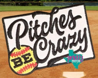 Softball Pitches be Crazy Iron-On Embroidered Patch