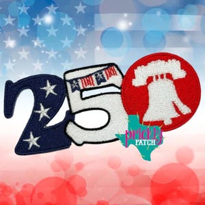 May include: An embroidered patch featuring the number 250. The number 2 is dark blue with white stars, the number 5 is white with a red and blue striped banner, and the 0 is a red circle containing a white Liberty Bell silhouette.