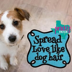 Spread Love Like Dog Hair Patch