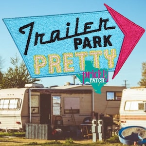 Trailer Park Pretty Patch