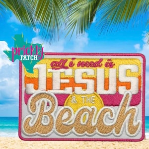 May include: Embroidered patch with the text "all I need is JESUS & THE Beach" in a rectangular shape. The patch features a color scheme of pink, yellow, orange, and white, with a beach and palm tree background.