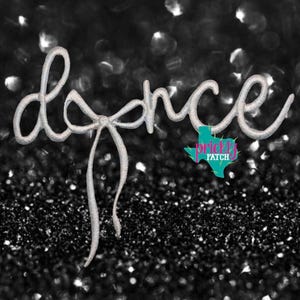 May include: White cursive text that reads "dance" with a bow in the center, set against a black glitter background. A teal Texas-shaped graphic with the words "prickly patch" is below the text.