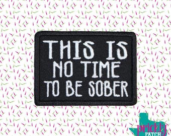 No Time to be Sober Patch