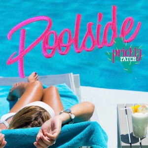 May include: A person relaxing poolside on a lounge chair with a turquoise towel. The image features the text "Poolside" in bright pink script, along with a logo that says "Prickly Patch". A tropical drink sits on a side table.