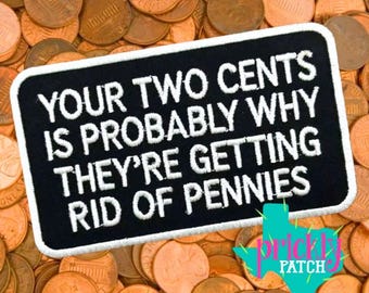 Your Two Cents Iron-On Embroidered Patch