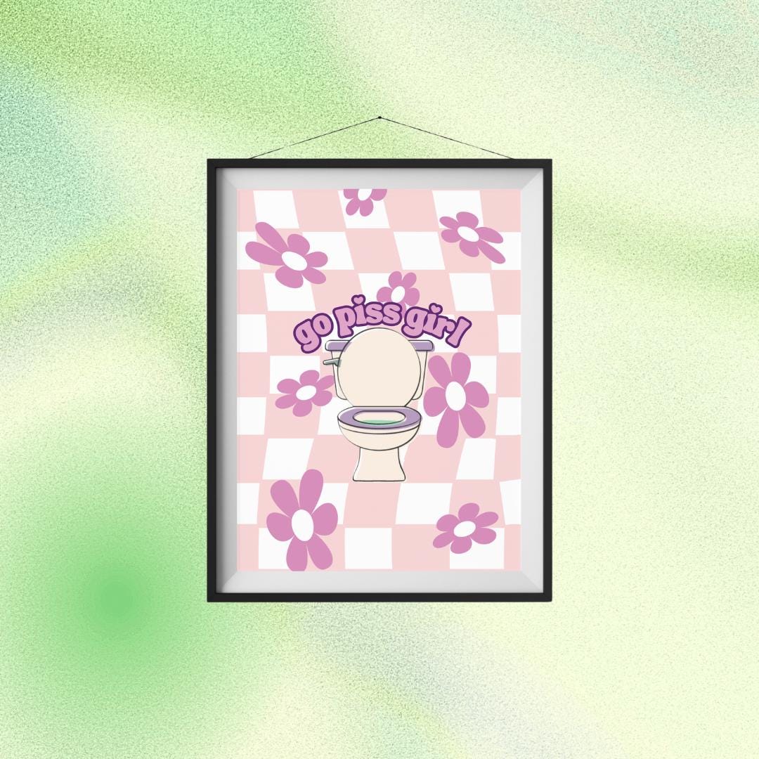 Go Piss Girl Wall Art Meme Print Poster