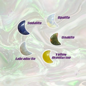 May include: An assortment of crescent moon-shaped gemstones, including Sodalite, Opalite, Unakite, Labradorite, and Yellow Aventurine. Each stone is labeled with its name against a pearlescent background. The gemstones vary in color and texture.