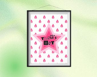 That&#39;s Hot Wall Art Print Poster