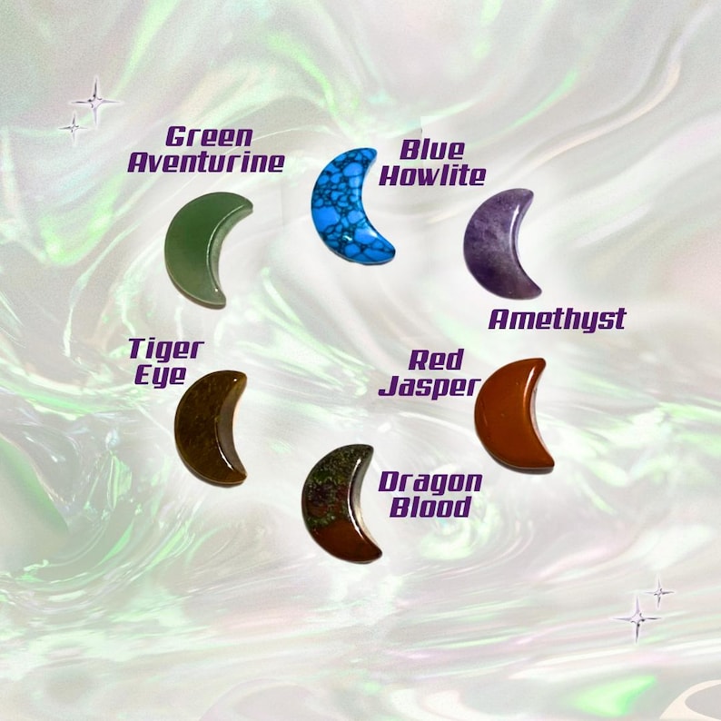 May include: A collection of crescent-shaped gemstones, including Green Aventurine, Blue Howlite, Amethyst, Tiger Eye, Red Jasper, and Dragon Blood. Each stone is labeled with its name in a stylized font, set against a swirling, iridescent background.