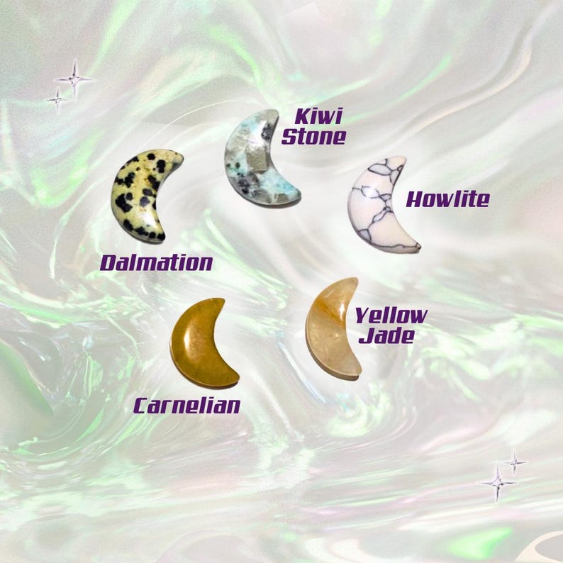 May include: Five crescent-shaped gemstones: Dalmatian, Kiwi Stone, Howlite, Carnelian, and Yellow Jade. Each stone is labeled with its name in a purple font. The background has a swirling, iridescent effect with star accents.