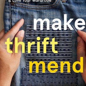 May include: A book cover titled "make thrift mend" with text in yellow and white. The book is about mending clothes and features a denim background with a patch being sewn on. The author's name is Katrina Rodabaugh.