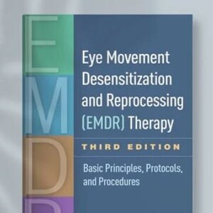 Eye Movement Desensitization And Reprocessing (Emdr) Therapy: Basic Principles, Protocols, And Procedures Third Edition