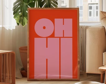 Bold "OH HI" Typography Fine Art Print – Trendy Retro Modern Wall Art, Bubblegum Pink & Red-Orange Minimalist Poster, Playful Pop Poster