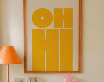 Bold "OH HI" Typography Fine Art Print – Trendy Retro Modern Art, Butterscotch Yellow Minimalist Poster, Playful Pop for Fun-Loving Spaces