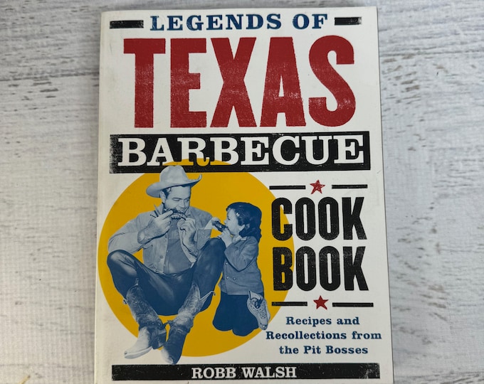 Legends of Texas Barbecue Cookbook: Recipes and Recollections from the Pit Bosses by Robb Walsh - Chronicle Books 2002 Softcover